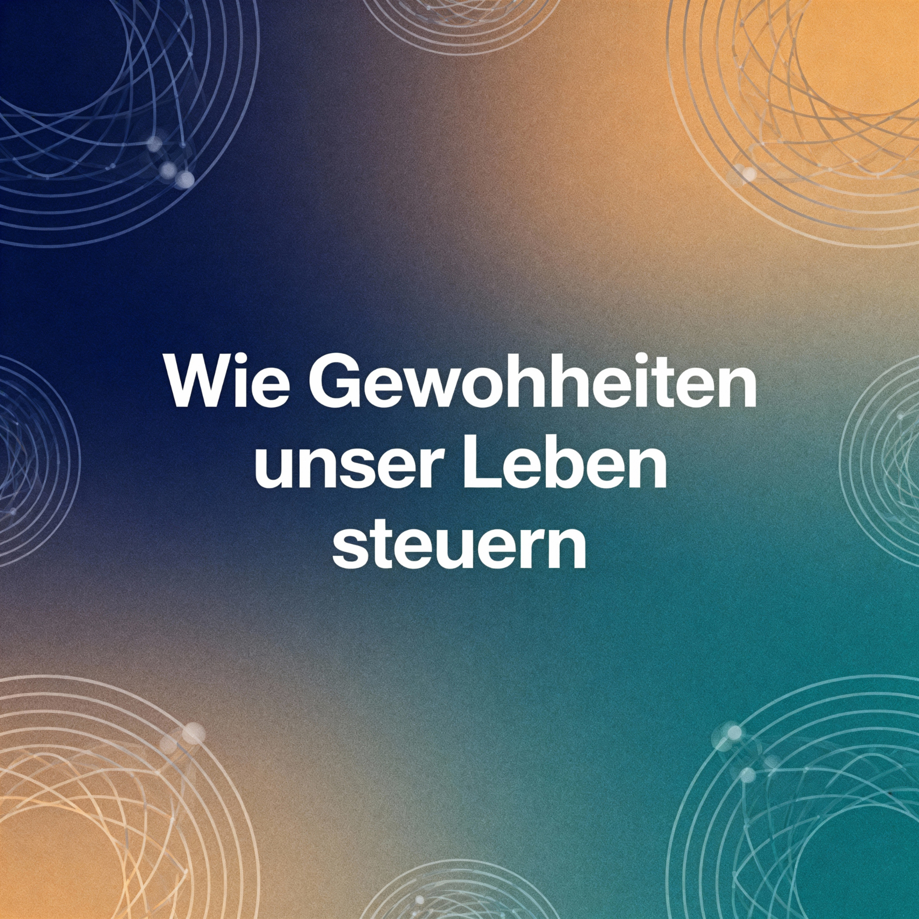 Artwork Wie Gewohnheiten unser Leben steuern